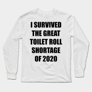 Toilet Roll Shortage 2020 + Backprint (Light colours) Long Sleeve T-Shirt